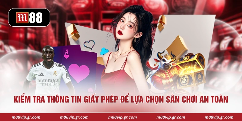 Giấy Phép Hoạt Động M88 Kiểm tra thông tin giấy phép để lựa chọn sân chơi an toàn