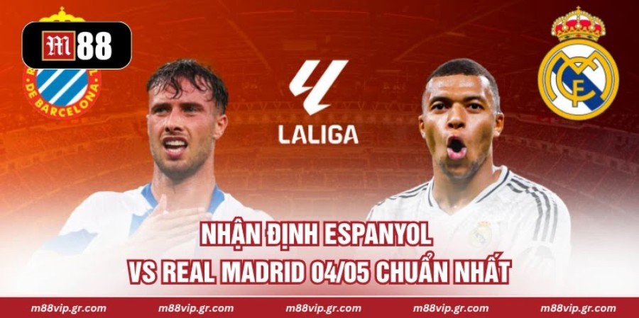 Nhận Định Espanyol Vs Real Madrid 04/05 Chuẩn Nhất Nhận Định Espanyol Vs Real Madrid 04/05 Chuẩn Nhất