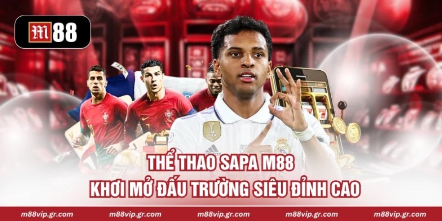 Thể Thao Sapa M88 - Khơi Mở Đấu Trường Siêu Đỉnh Cao Thể Thao Sapa M88 - Khơi Mở Đấu Trường Siêu Đỉnh Cao