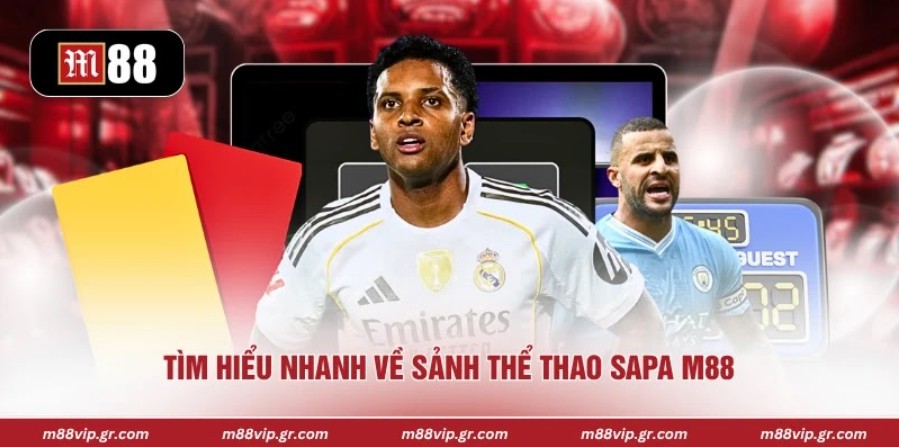 Thể Thao Sapa M88 - Khơi Mở Đấu Trường Siêu Đỉnh Cao Tìm hiểu nhanh về sảnh thể thao sapa M88
